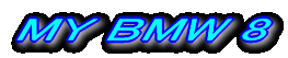 MY BMW 8